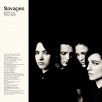 Savages_Silence yourself