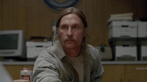 True Detective - Start Asking The Right Fucking Questions