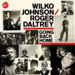 Wilko Johnson-Roger Daltrey-Going back&nbsp;home