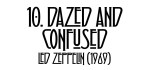 10. Dazed And&nbsp;Confused