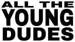 5. ALL THE YOUNG&nbsp;DUDES