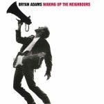 BRYAN ADAMS – Waking Up the&nbsp;Neighbours