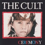 THE CULT –&nbsp;Ceremony